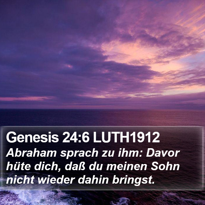 Genesis 24:6 LUTH1912 Bible Study