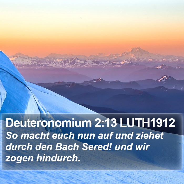 Deuteronomium 2:13 LUTH1912 Bible Study