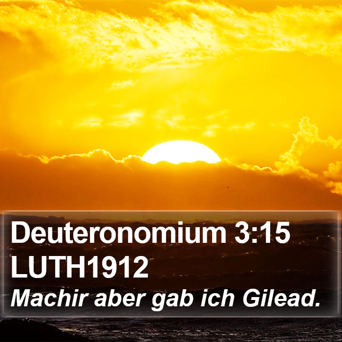 Deuteronomium 3:15 LUTH1912 Bible Study