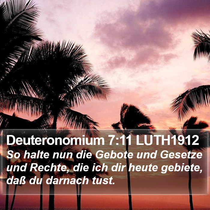 Deuteronomium 7:11 LUTH1912 Bible Study