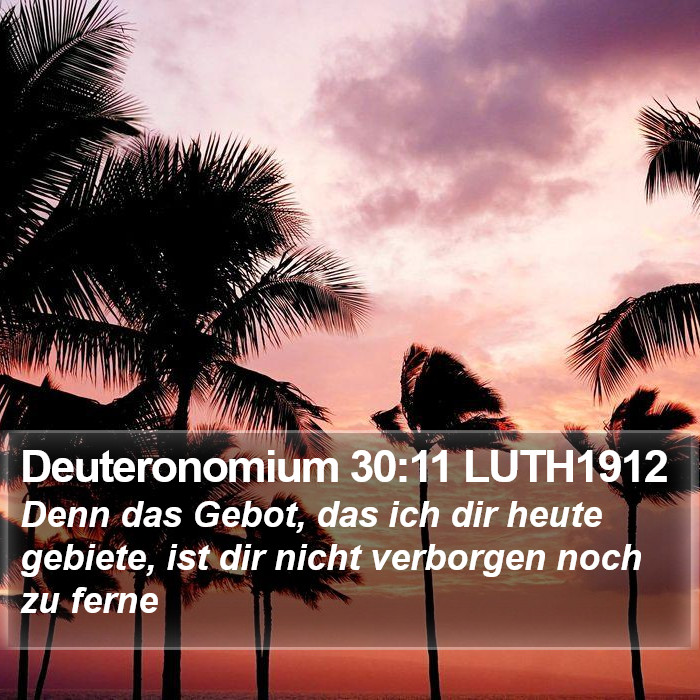 Deuteronomium 30:11 LUTH1912 Bible Study