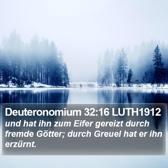 Deuteronomium 32:16 LUTH1912 Bible Study