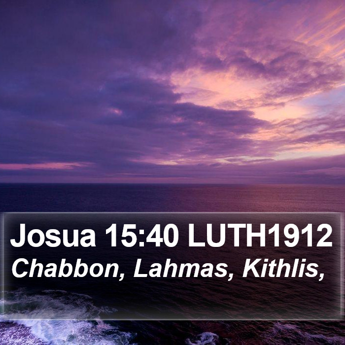 Josua 15:40 LUTH1912 Bible Study