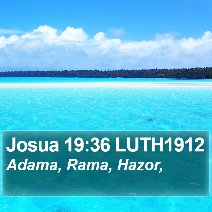 Josua 19:36 LUTH1912 Bible Study
