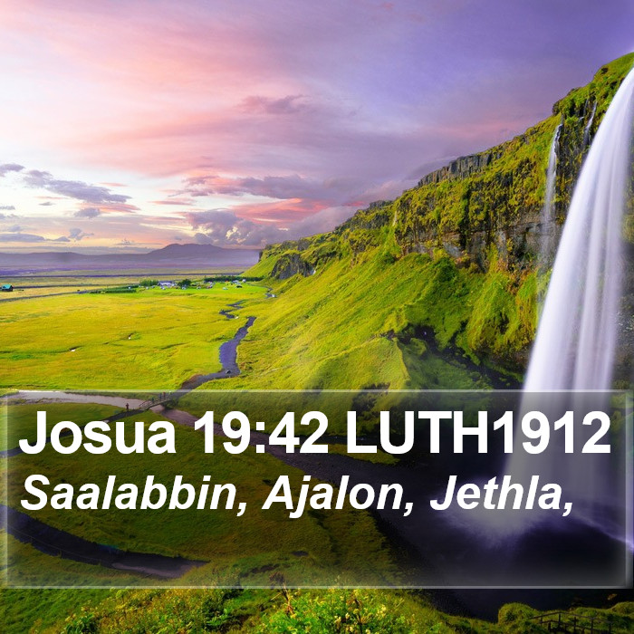 Josua 19:42 LUTH1912 Bible Study