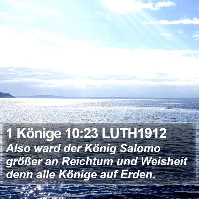 1 Könige 10:23 LUTH1912 Bible Study