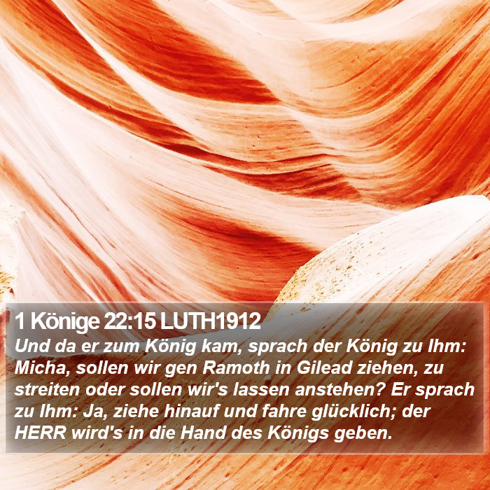 1 Könige 22:15 LUTH1912 Bible Study