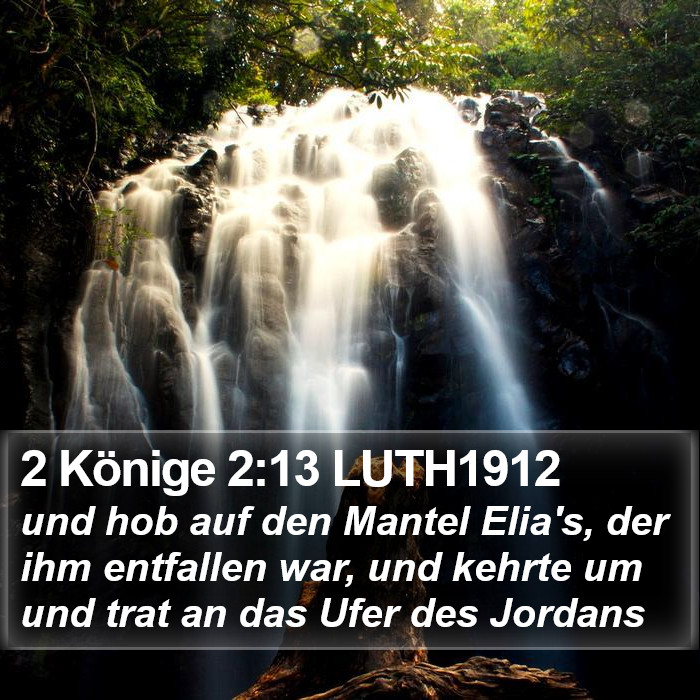 2 Könige 2:13 LUTH1912 Bible Study