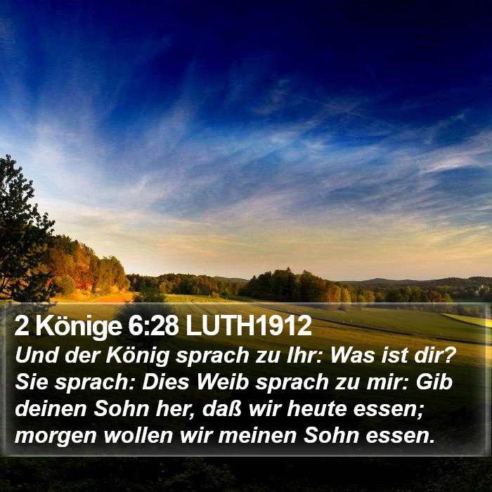 2 Könige 6:28 LUTH1912 Bible Study