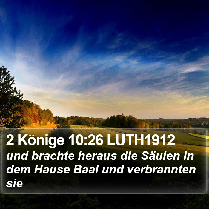 2 Könige 10:26 LUTH1912 Bible Study