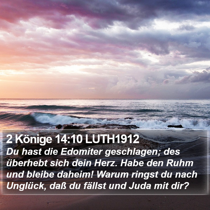 2 Könige 14:10 LUTH1912 Bible Study
