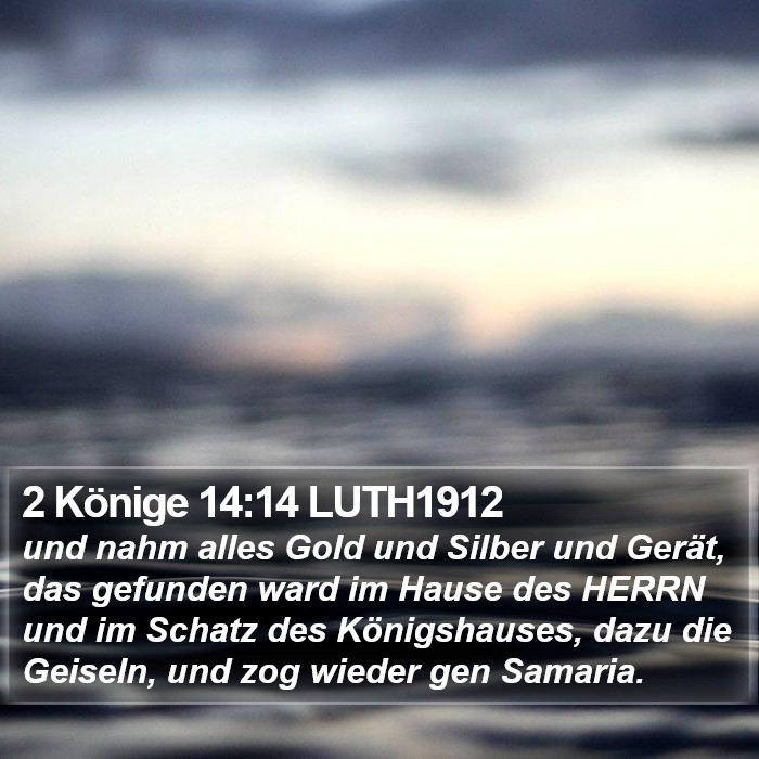 2 Könige 14:14 LUTH1912 Bible Study