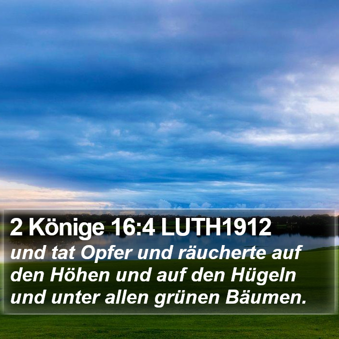2 Könige 16:4 LUTH1912 Bible Study
