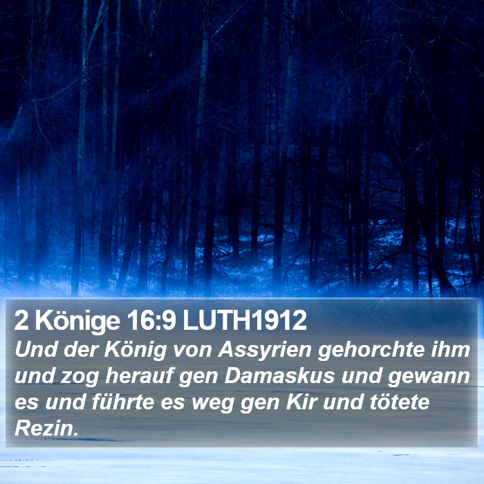 2 Könige 16:9 LUTH1912 Bible Study