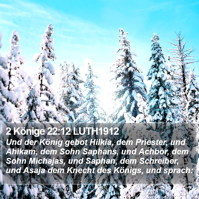 2 Könige 22:12 LUTH1912 Bible Study