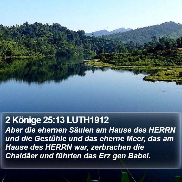 2 Könige 25:13 LUTH1912 Bible Study