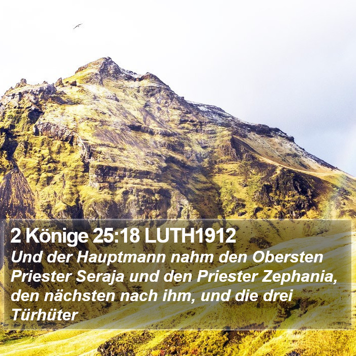 2 Könige 25:18 LUTH1912 Bible Study