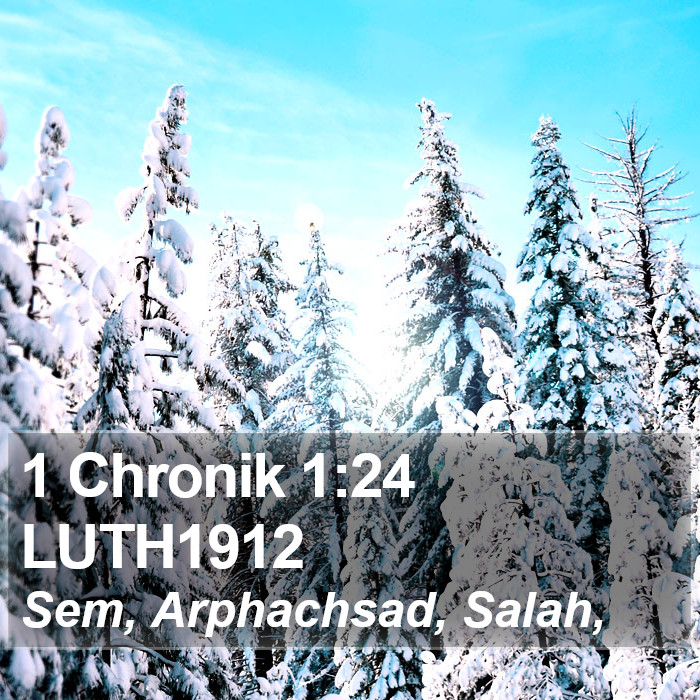1 Chronik 1:24 LUTH1912 Bible Study