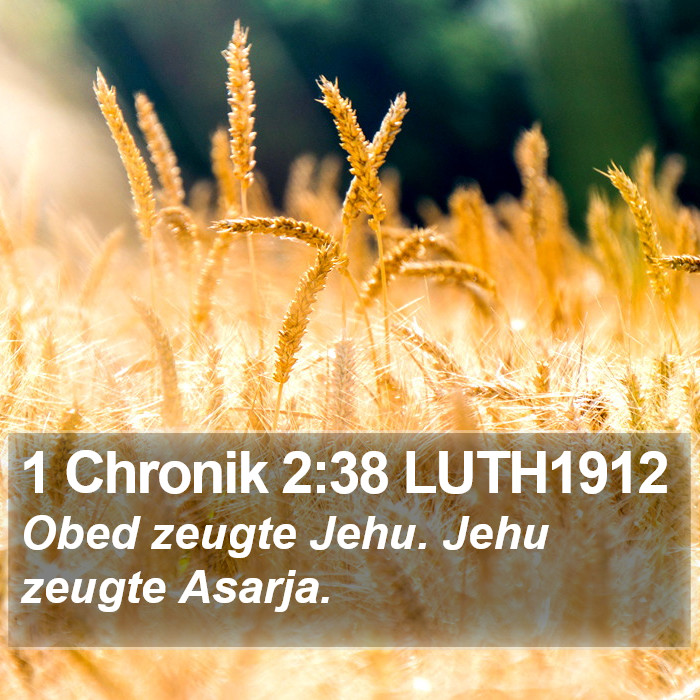 1 Chronik 2:38 LUTH1912 Bible Study