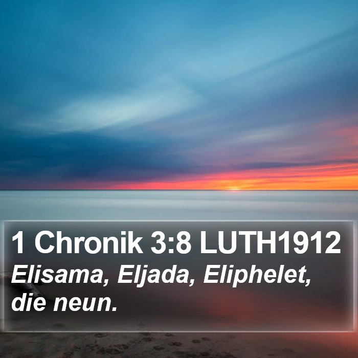 1 Chronik 3:8 LUTH1912 Bible Study