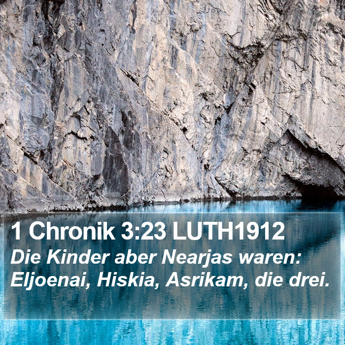 1 Chronik 3:23 LUTH1912 Bible Study