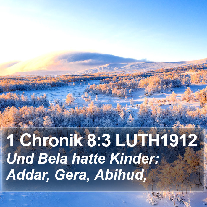 1 Chronik 8:3 LUTH1912 Bible Study