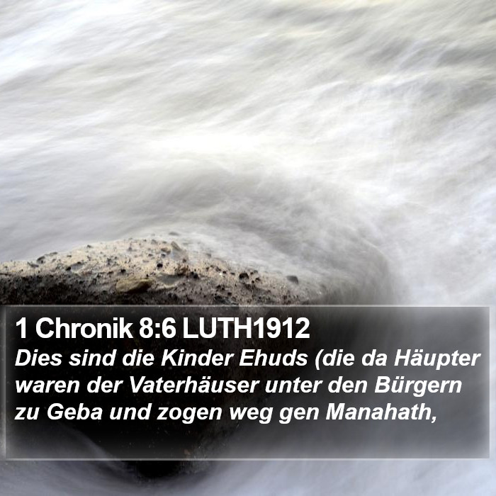 1 Chronik 8:6 LUTH1912 Bible Study