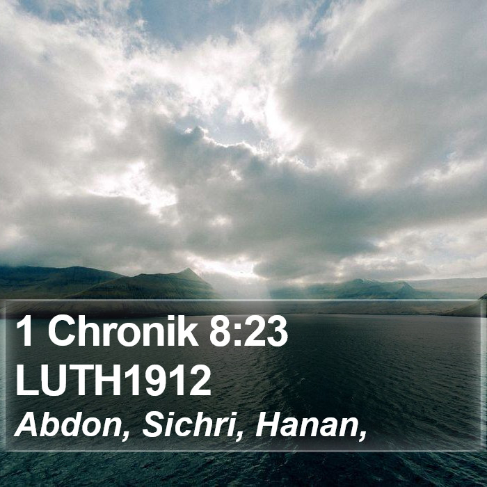 1 Chronik 8:23 LUTH1912 Bible Study