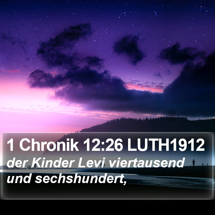 1 Chronik 12:26 LUTH1912 Bible Study