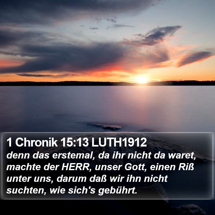 1 Chronik 15:13 LUTH1912 Bible Study
