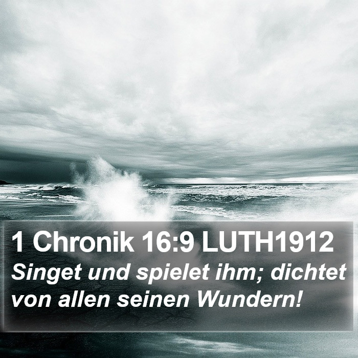 1 Chronik 16:9 LUTH1912 Bible Study