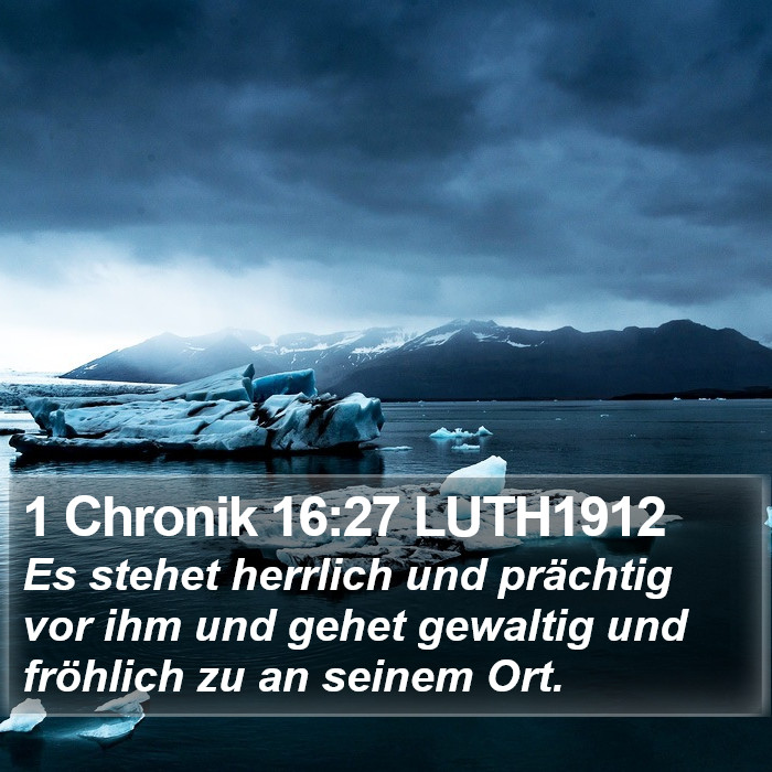 1 Chronik 16:27 LUTH1912 Bible Study