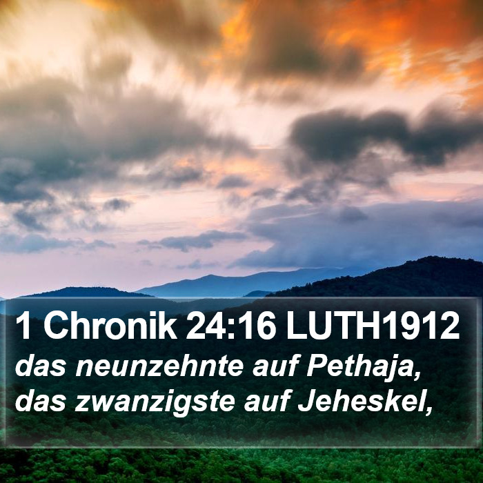 1 Chronik 24:16 LUTH1912 Bible Study