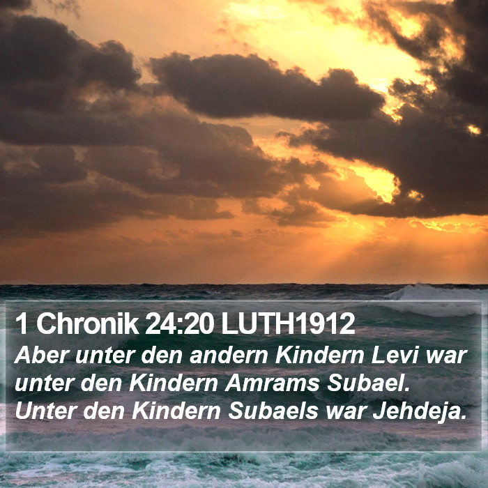 1 Chronik 24:20 LUTH1912 Bible Study