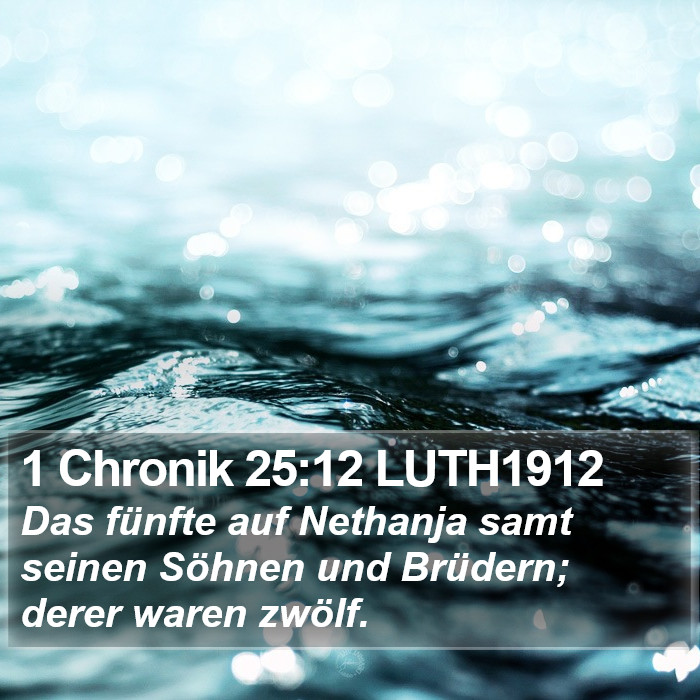 1 Chronik 25:12 LUTH1912 Bible Study