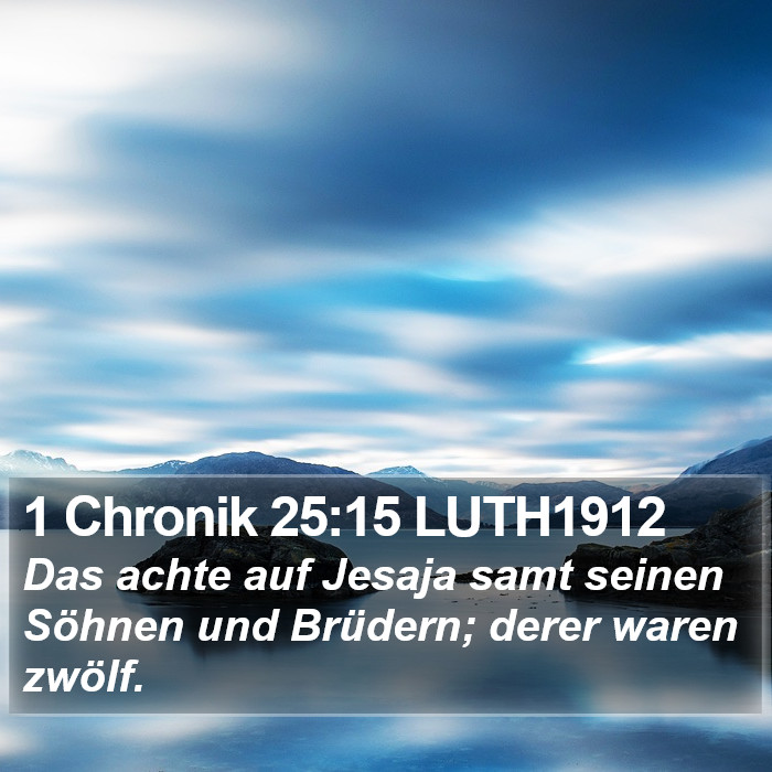 1 Chronik 25:15 LUTH1912 Bible Study