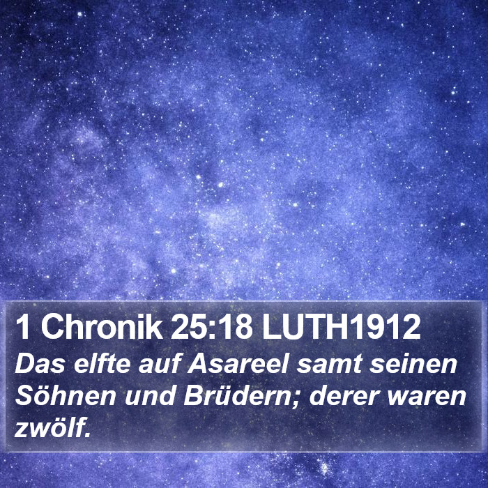 1 Chronik 25:18 LUTH1912 Bible Study