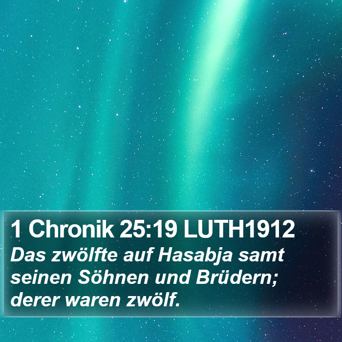 1 Chronik 25:19 LUTH1912 Bible Study