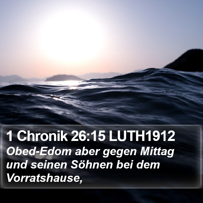 1 Chronik 26:15 LUTH1912 Bible Study