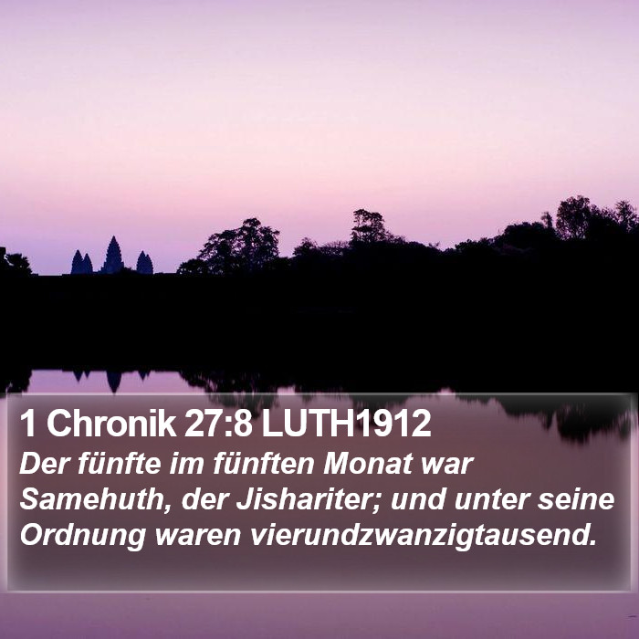 1 Chronik 27:8 LUTH1912 Bible Study