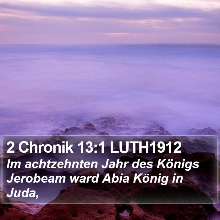 2 Chronik 13:1 LUTH1912 Bible Study