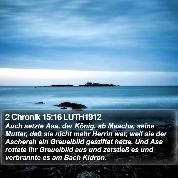 2 Chronik 15:16 LUTH1912 Bible Study