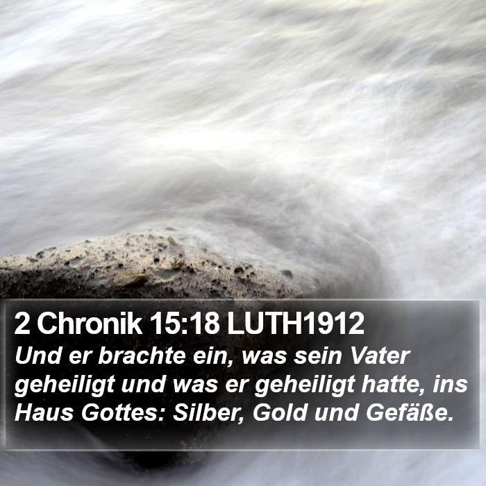 2 Chronik 15:18 LUTH1912 Bible Study