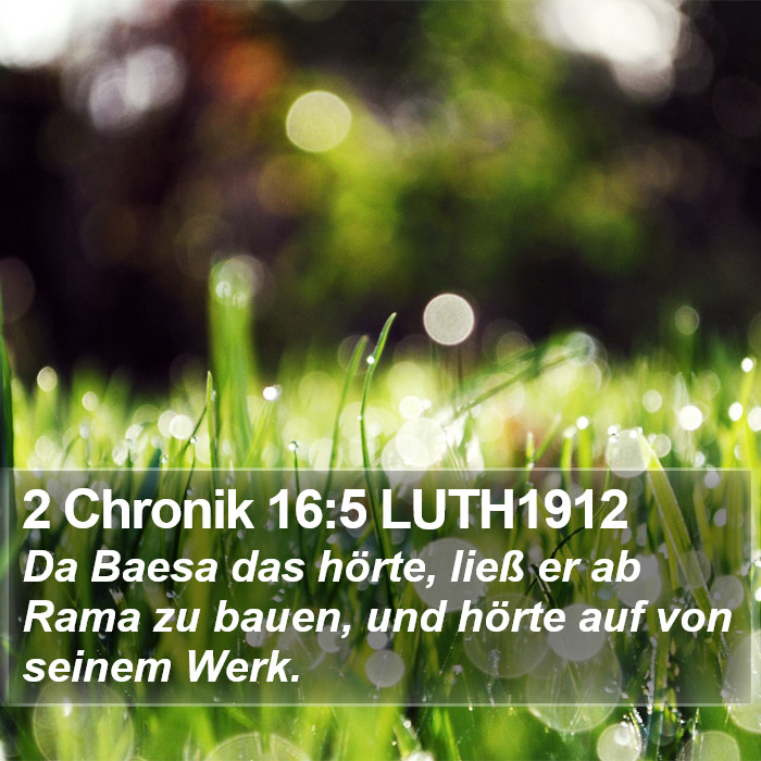 2 Chronik 16:5 LUTH1912 Bible Study