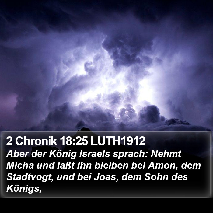 2 Chronik 18:25 LUTH1912 Bible Study