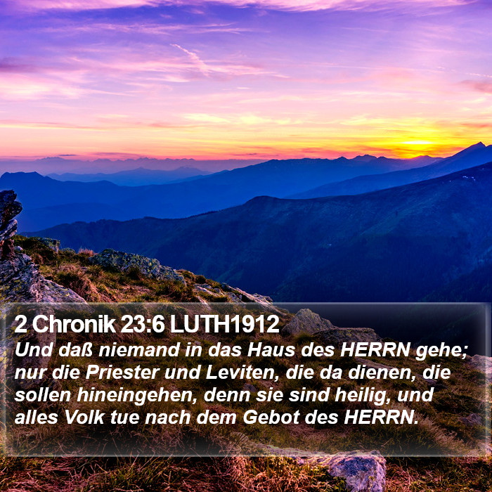 2 Chronik 23:6 LUTH1912 Bible Study