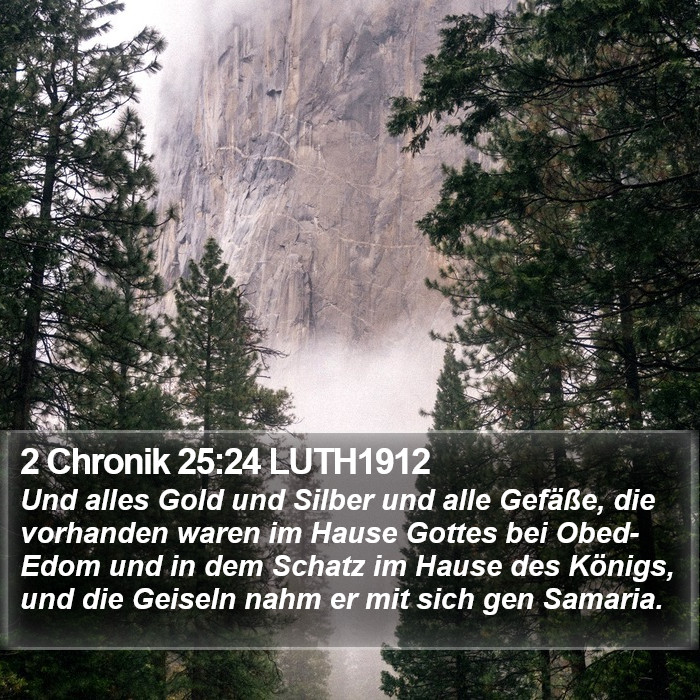 2 Chronik 25:24 LUTH1912 Bible Study