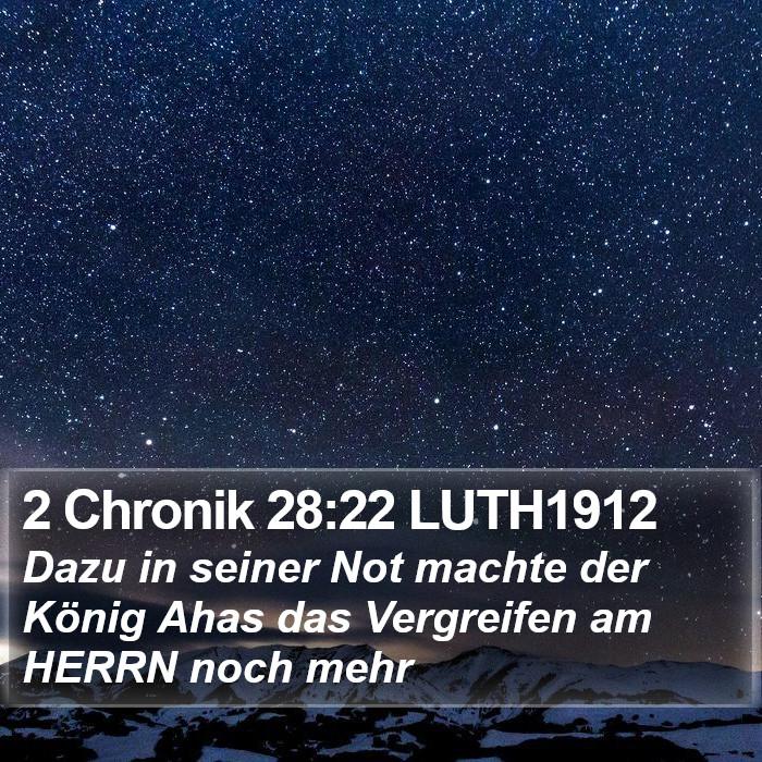 2 Chronik 28:22 LUTH1912 Bible Study