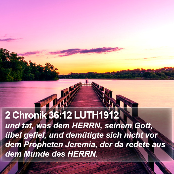 2 Chronik 36:12 LUTH1912 Bible Study