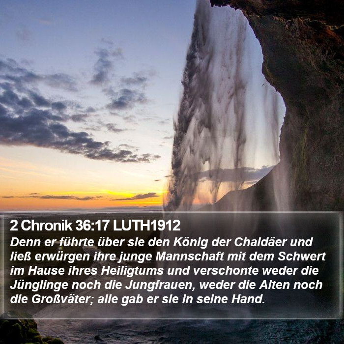 2 Chronik 36:17 LUTH1912 Bible Study